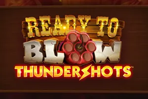 Playtech : Ready to Blow: Thundershots - HASEAGAMING